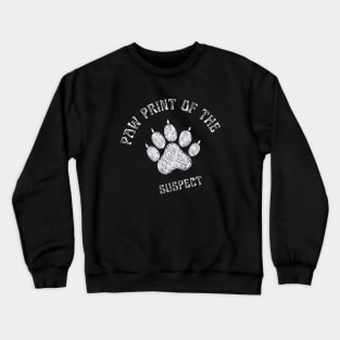 Paw Print Of The Suspect Crewneck Sweatshirt